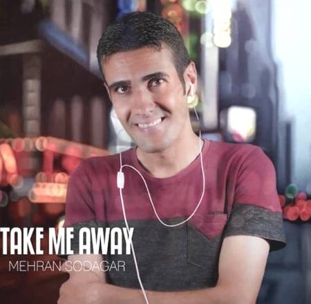 دانلود آهنگ مهران سوداگر Take Me Away دانلود آهنگ مهران سوداگر Take Me Away